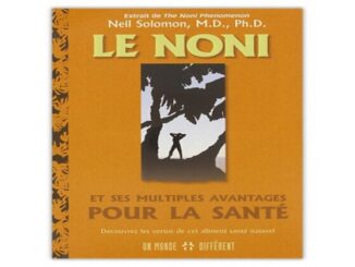 Quels sont les noni bienfaits qui peuvent transformer votre santé et votre bien-être ?